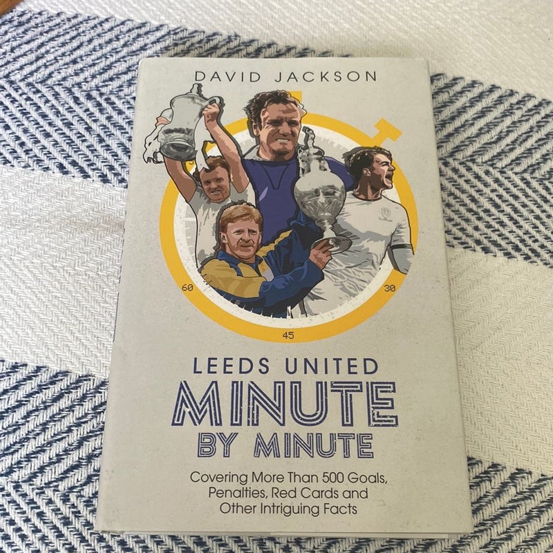 Leeds United Minute by Minute