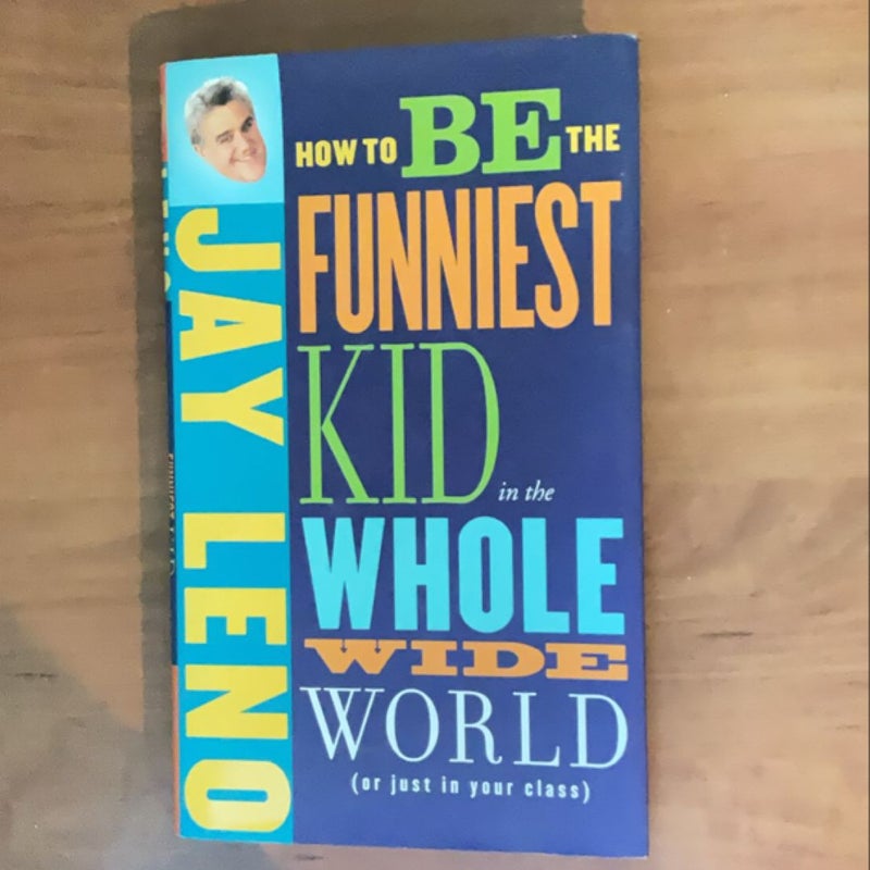 How to Be the Funniest Kid in the Whole Wide World