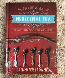The Good Living Guide to Medicinal Tea