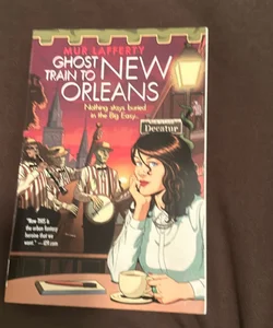 Ghost Train to New Orleans