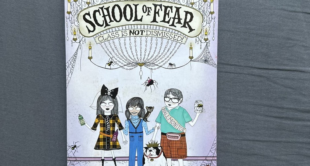 School of Fear: Class Is Not Dismissed! by Gitty Daneshvari