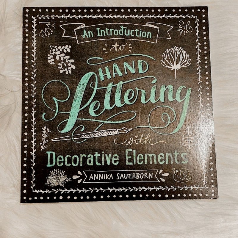 An Introduction to Hand Lettering, with Decorative Elements