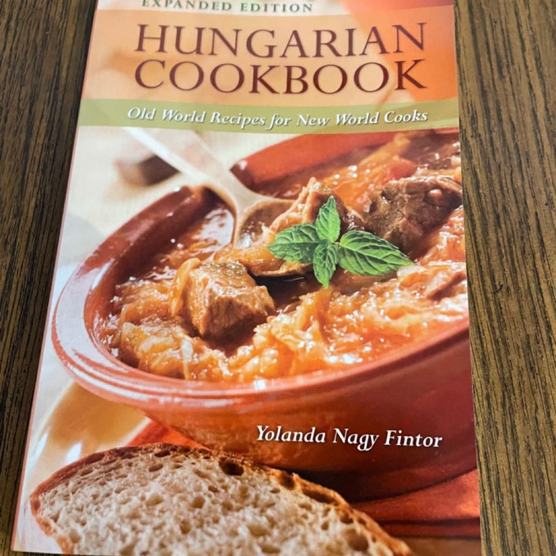 Hungarian Cookbook: Old World Recipes for New World Cooks