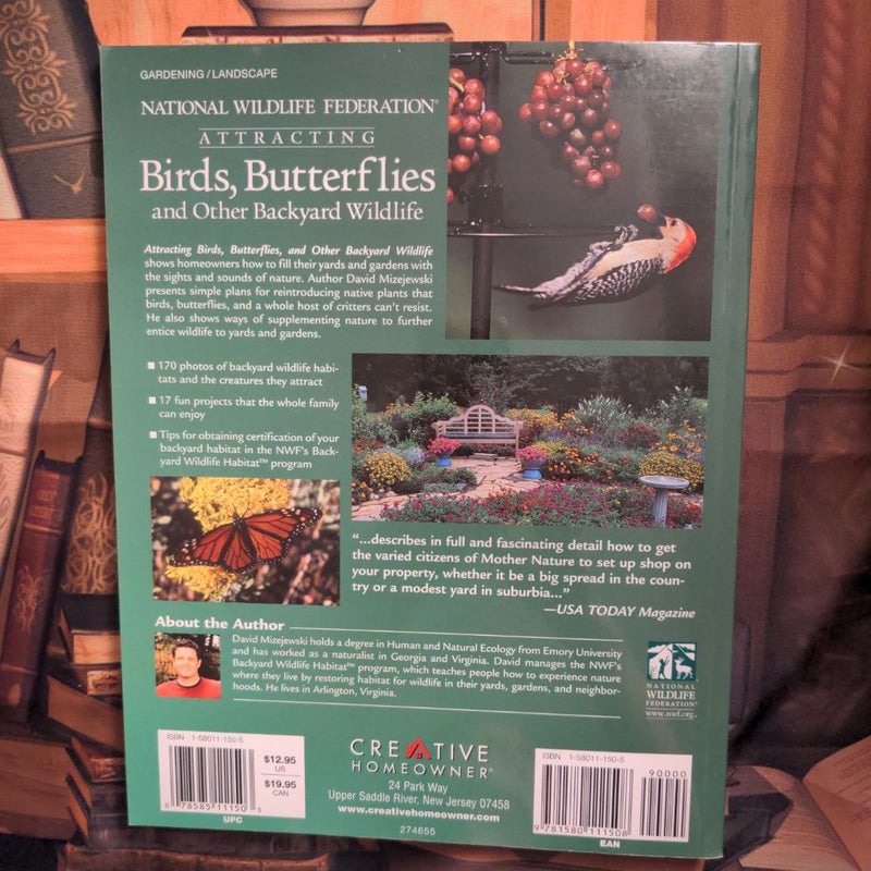 National Wildlife Federation® Attracting Birds, Butterflies and Backyard Wildlife