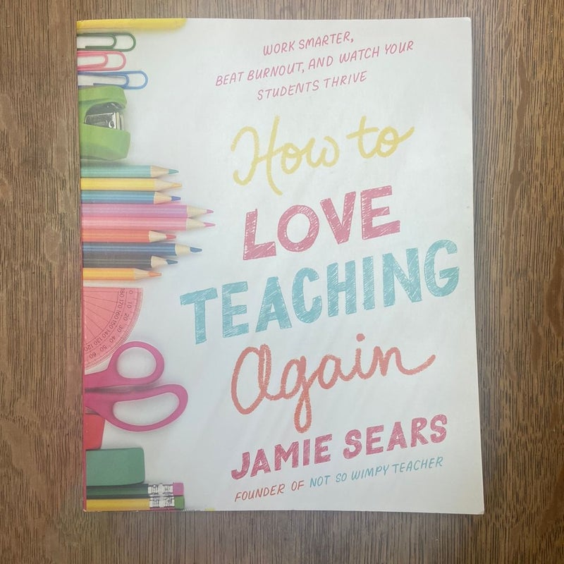 How to Love Teaching Again