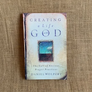 Creating a Life with God