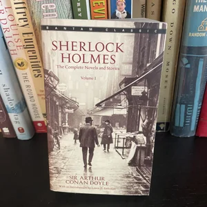 Sherlock Holmes: the Complete Novels and Stories Volume I