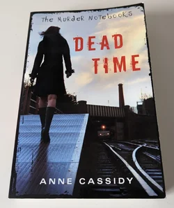 Dead Time (The Murder Notebooks #1)