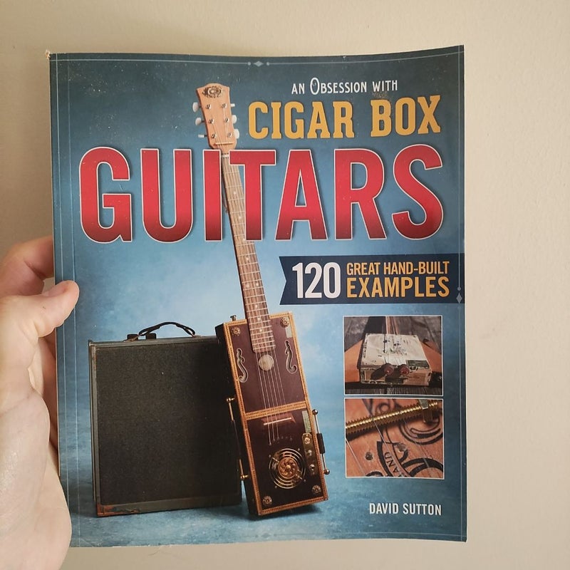 An Obsession with Cigar Box Guitars