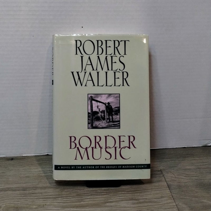 Border Music (1st Ed. 1st Print)