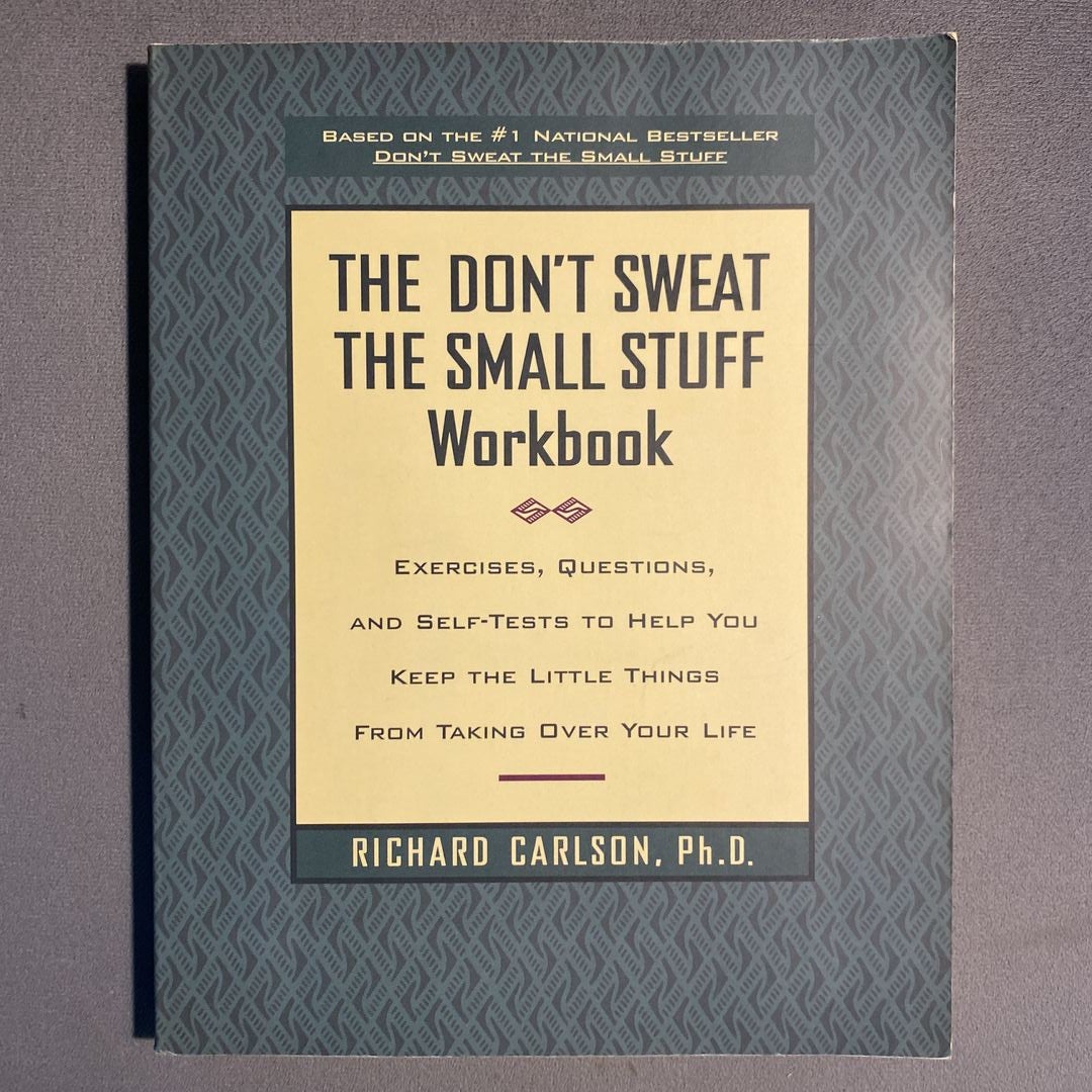 The Don't Sweat the Small Stuff Workbook