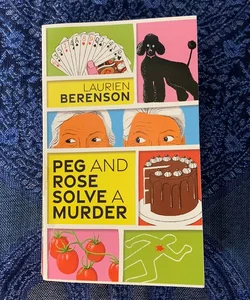 Peg and Rose Solve a Murder