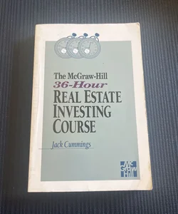 The Mcgraw-Hill 36-Hour Real Estate Investment Course