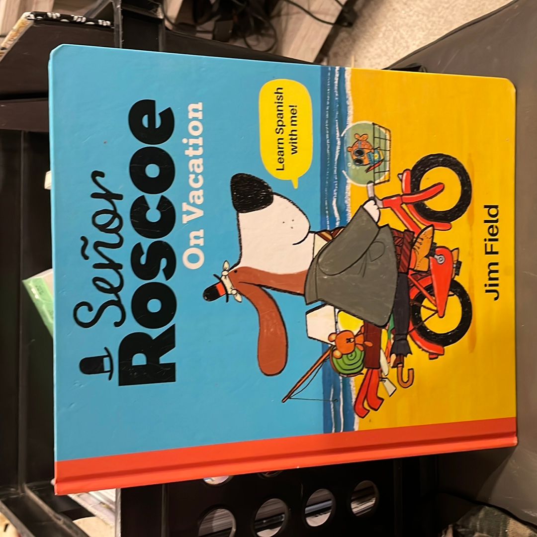 Señor Roscoe on Vacation