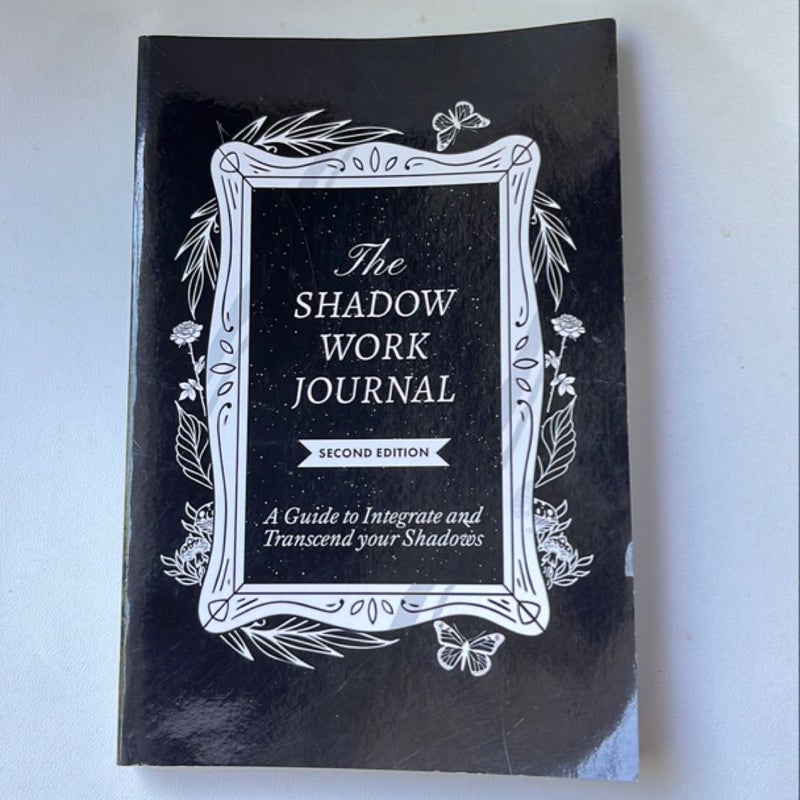 The Shadow Work Journal 2nd Edition: a Guide to Integrate and 