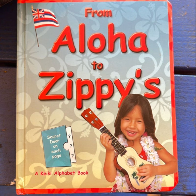 From Aloha to Zippy’s: A Keiki Alphabet Book
