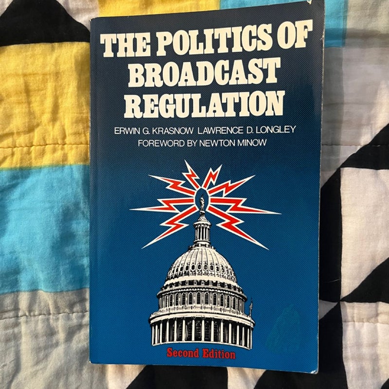 The Politics of Broadcast Regulation