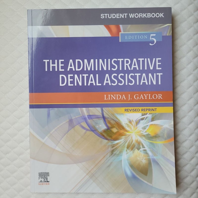 Student Workbook for the Administrative Dental Assistant - Revised Reprint