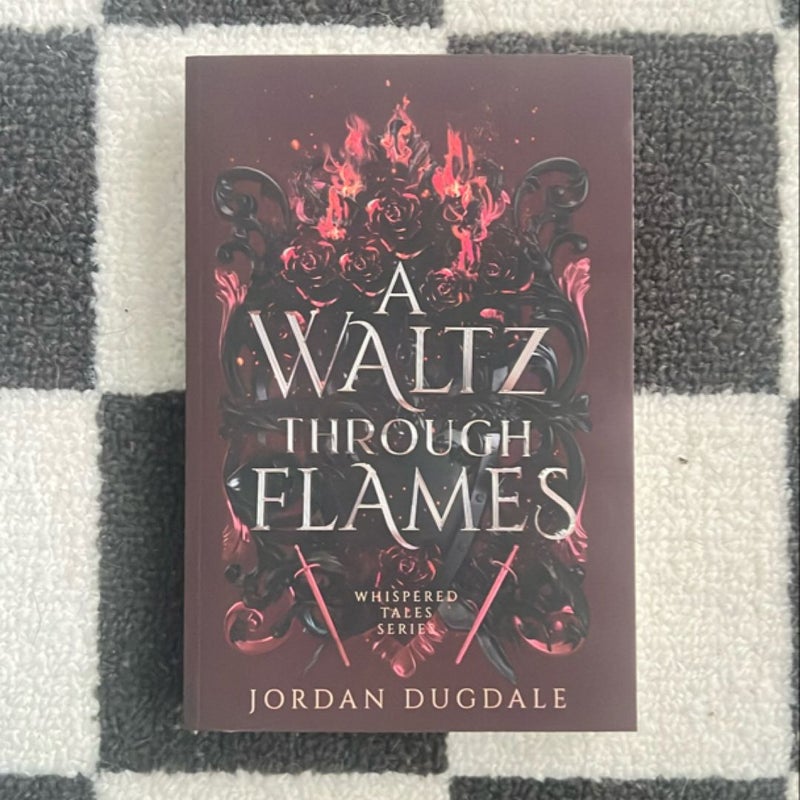 A Waltz Through Flames (Signed)