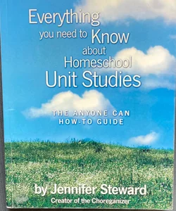 Everything You Need to Know about Homeschool Unit Studies