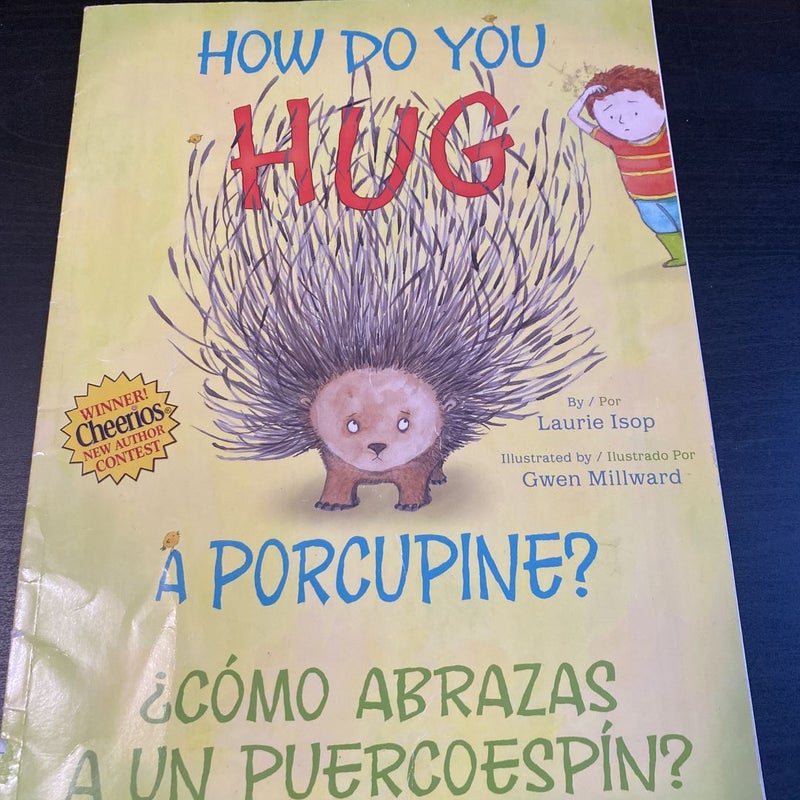 How Do You Hug A Porcupine?