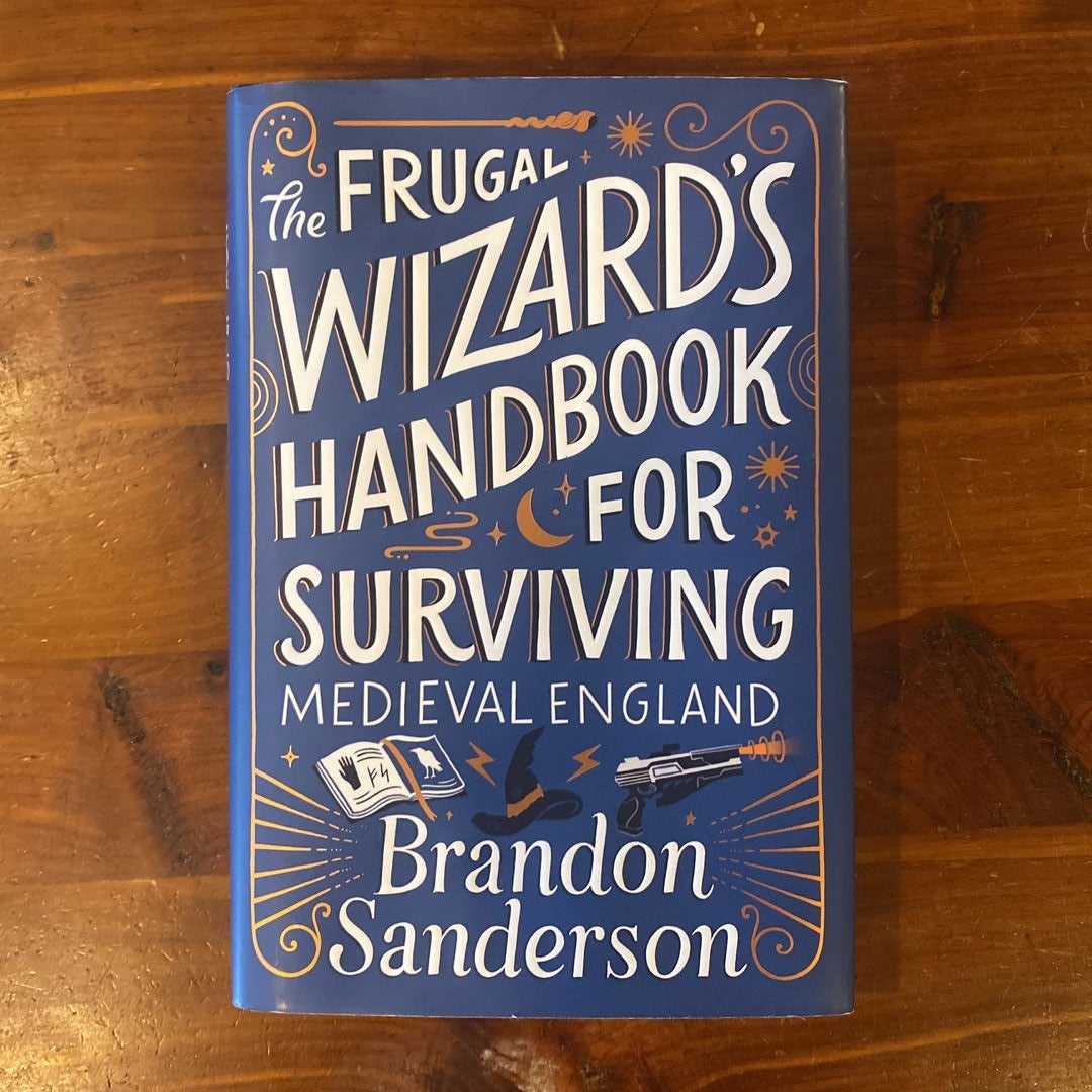 The Frugal Wizard's Handbook for Surviving Medieval England by Brandon  Sanderson - Lake Agassiz Regional Library