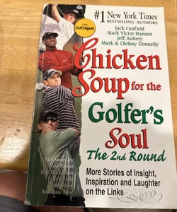 Chicken Soup for the Golfer's Soul: The 2nd Round