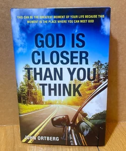 God is Closer Than You Think 