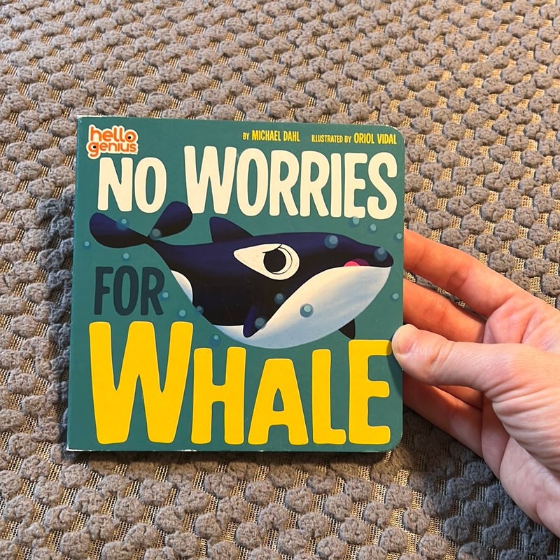 No Worries for Whale