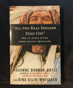 All the Real Indians Died Off