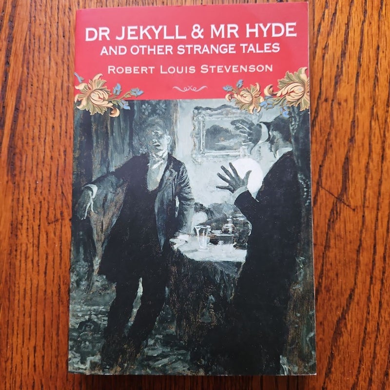 Dr. Jekyll and Mr. Hyde and Other Strange Tales