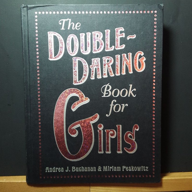 The Double-Daring Book for Girls