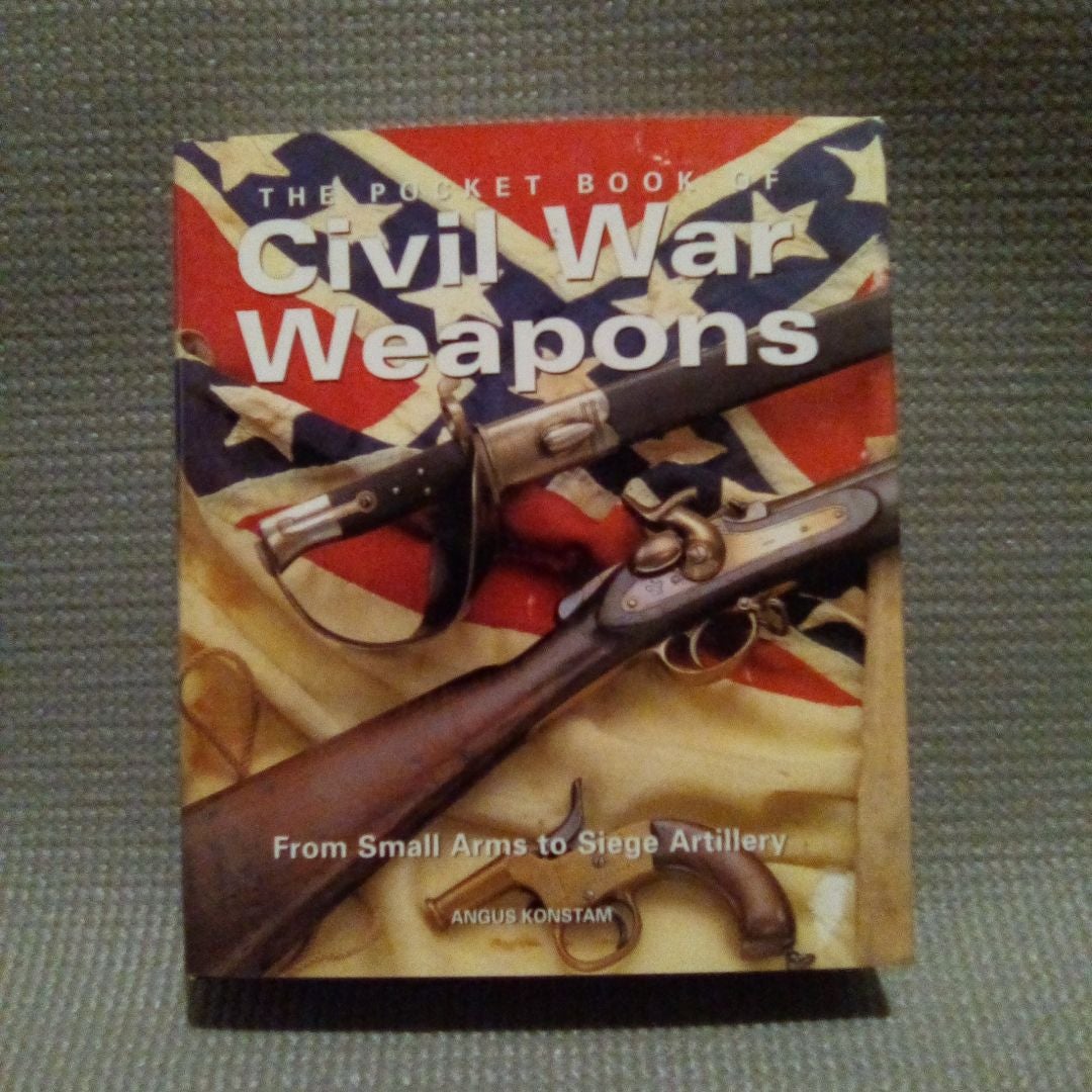 The Pocket Book of Civil War Weapons