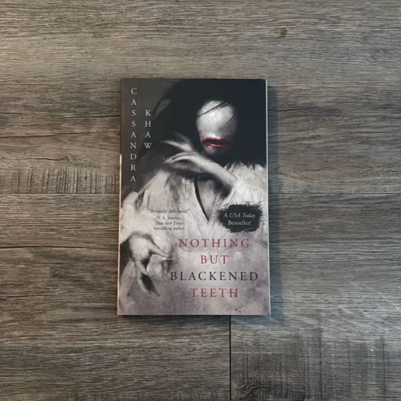 Nothing but Blackened Teeth