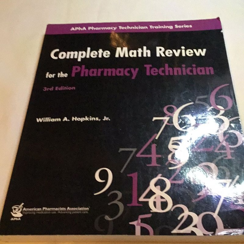 Complete Math Review for the Pharmacy Technician, 4e by William A. Hopkins