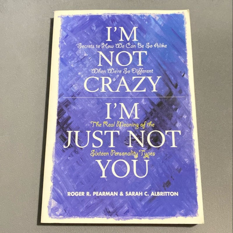 I'm Not Crazy, I'm Just Not You