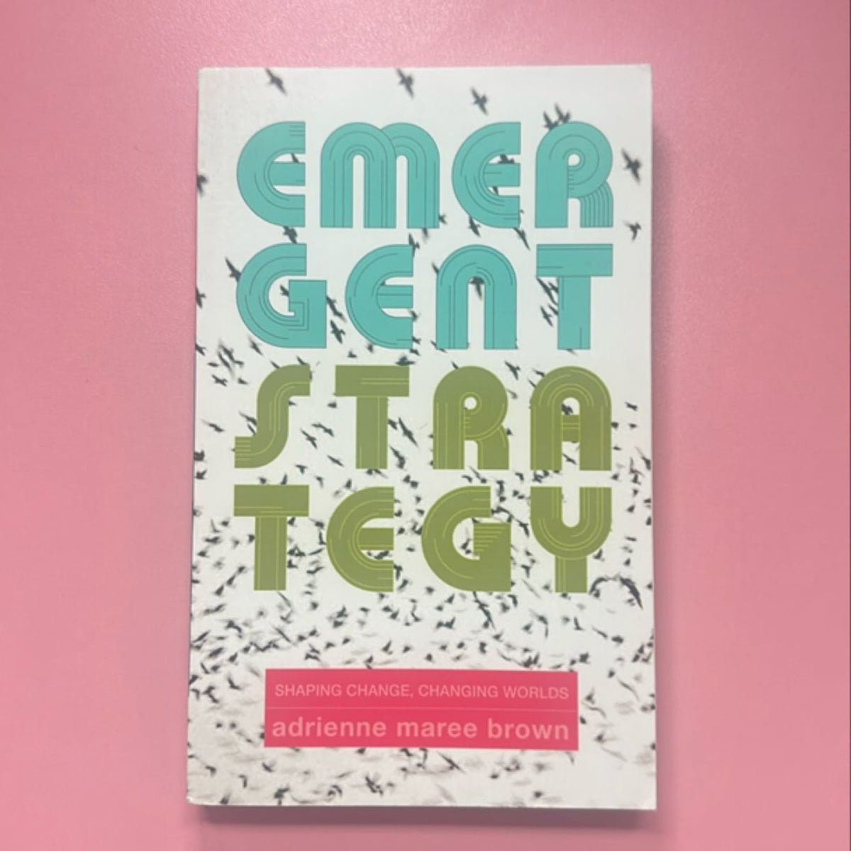 Emergent Strategy by adrienne maree brown