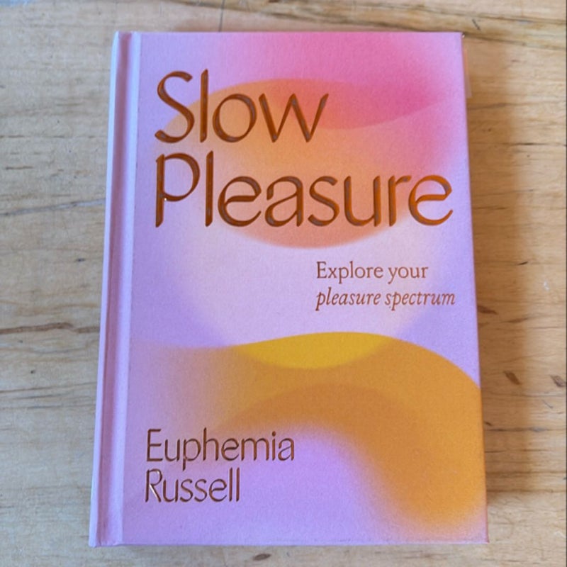 Slow Pleasure