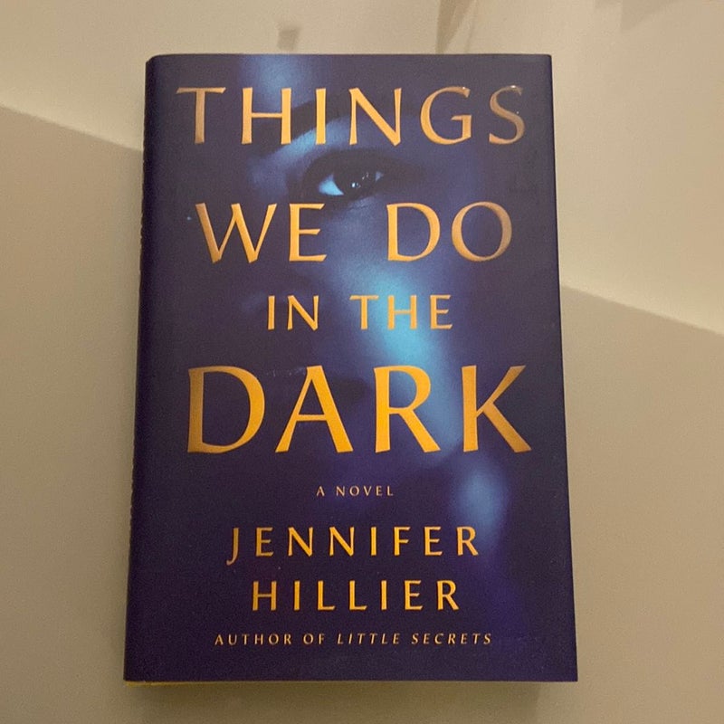 Things We Do in the Dark by Jennifer Hillier, Hardcover | Pangobooks