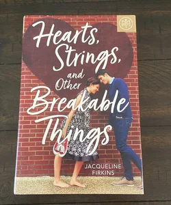 Hearts, Strings, and Other Breakable Things