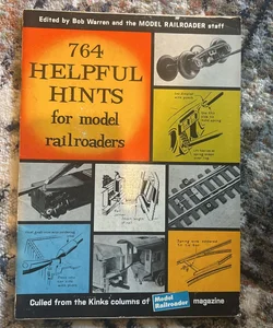 764 Helpful Hints for Model Railroaders