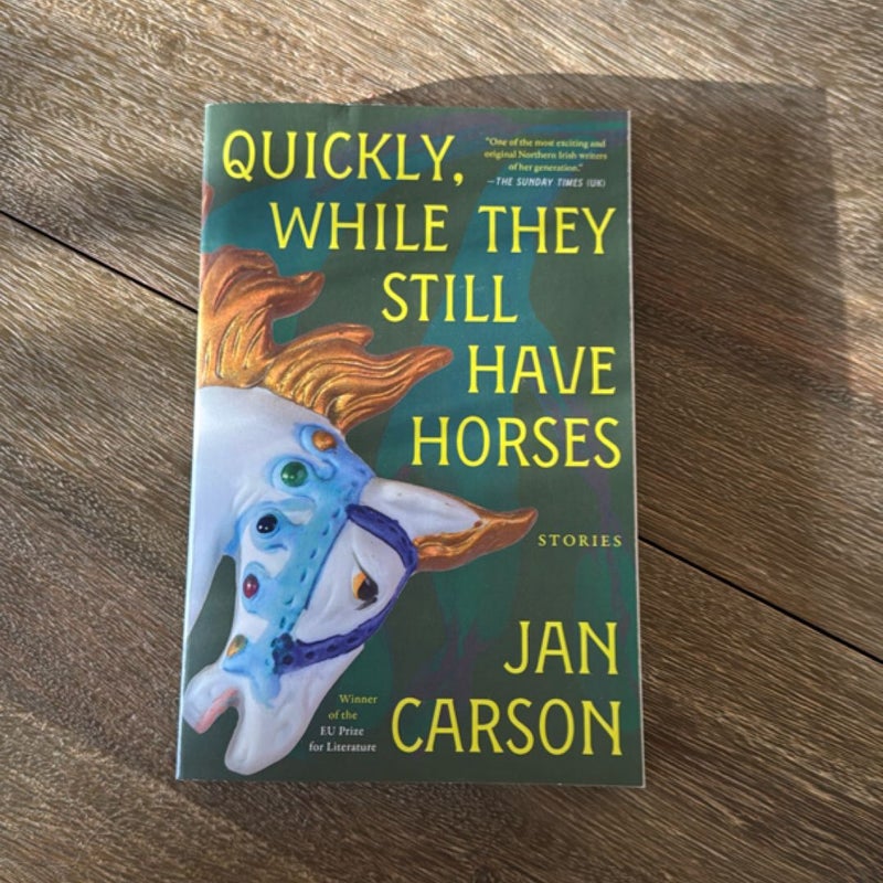 Quickly, While They Still Have Horses