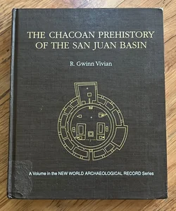 The Chacoan Prehistory of the San Juan Basin