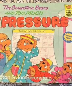 The Berenstain Bears and too Much Pressure