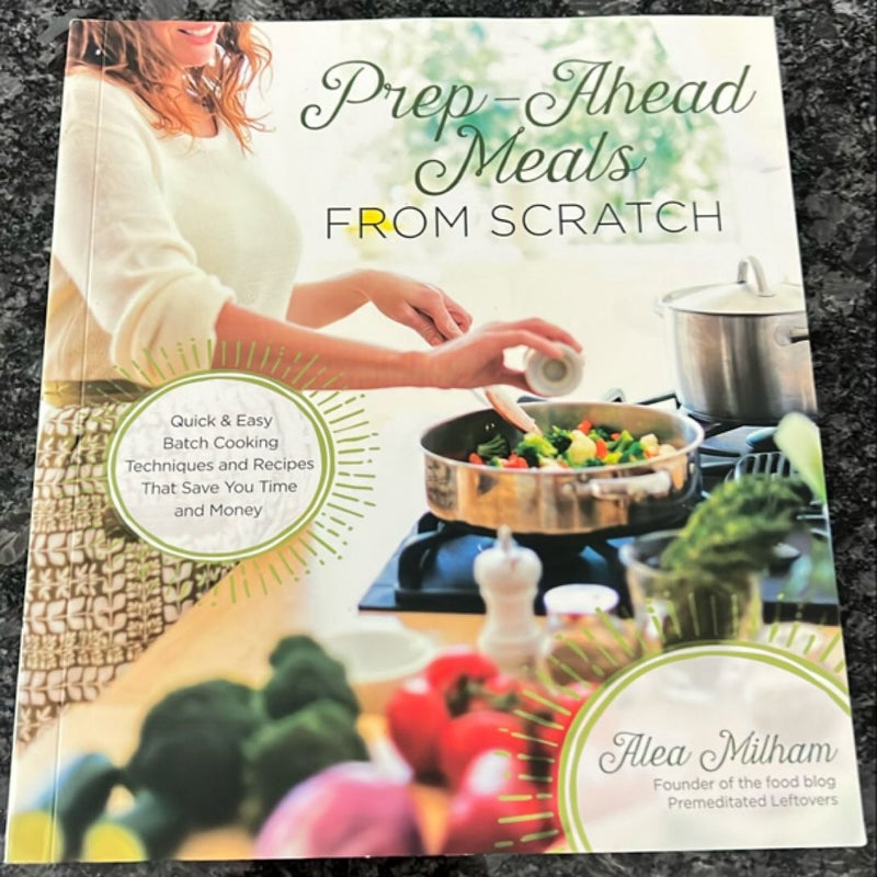 Prep-Ahead Meals from Scratch