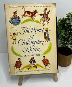 The World of Christopher Robin: The Complete When We Were Young & Now We Are Six