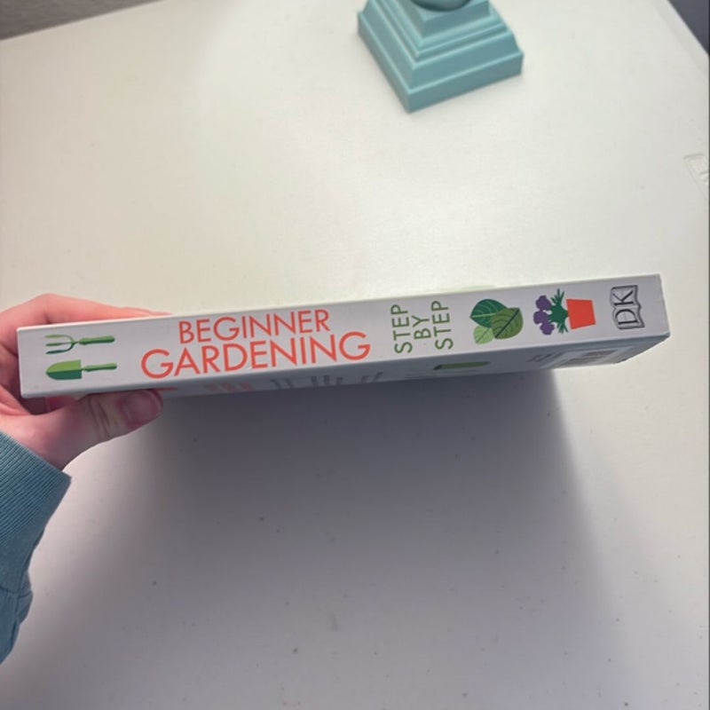 Beginner Gardening Step by Step
