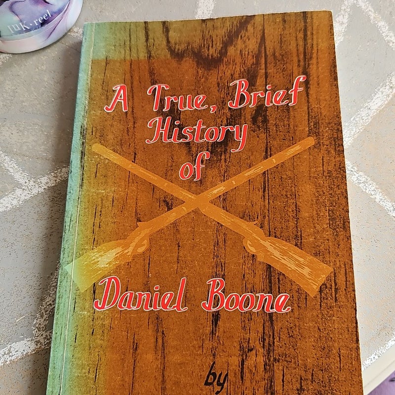 A True History of Daniel Boone