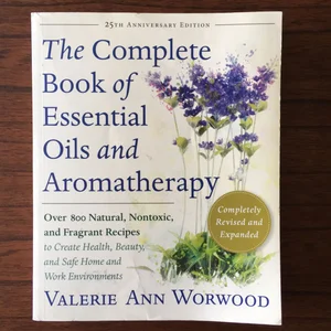 The Complete Book of Essential Oils and Aromatherapy