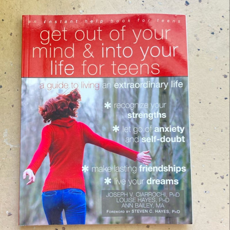 Get Out of Your Mind and into Your Life for Teens